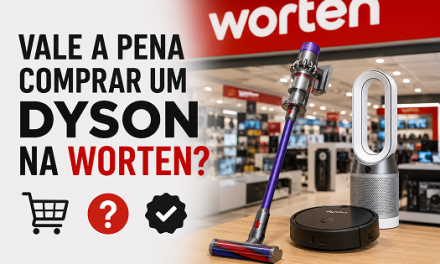 Vale a Pena Comprar um Dyson na Worten?